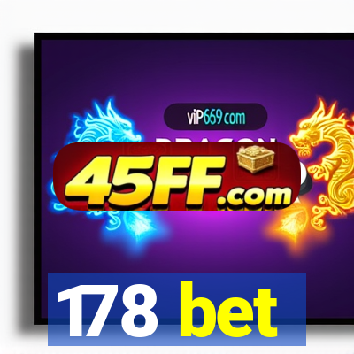 178 bet